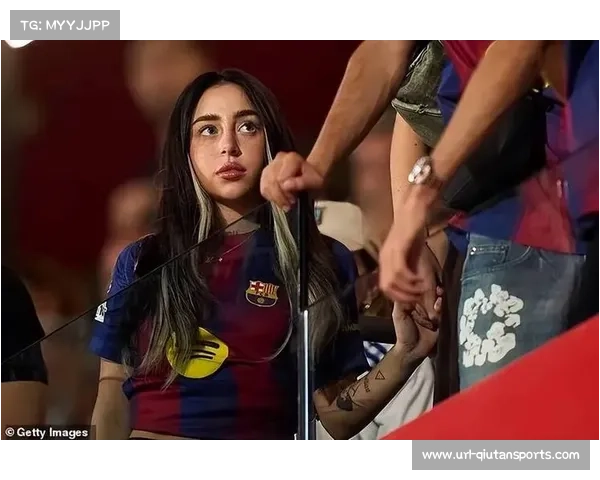 亚马尔父与23岁女友订婚引热议 球星家庭话题再度登上焦点 亚马尔父与23岁女友订婚引热议 球星家庭话题再度登上焦点